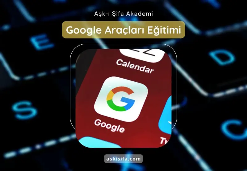 Google Araçları Eğitimi